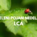 Zeleni pojam nedelje: Šta je LCA i kako otisak proizvoda kroji vašu poziciju na tržištu?
